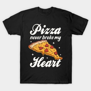 Pizza Never Broke My heart Pizza Lover T-Shirt